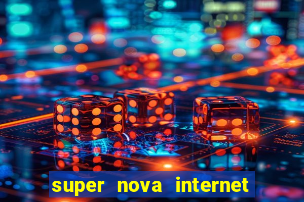 super nova internet 2 via boleto