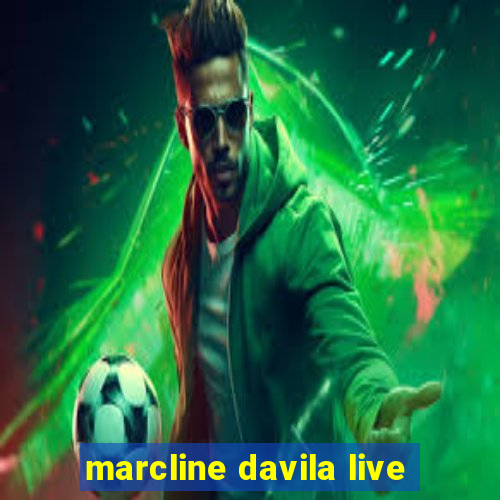 marcline davila live