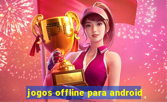 jogos offline para android