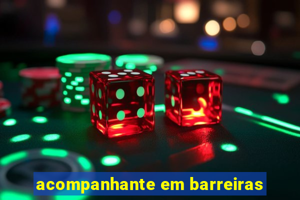 acompanhante em barreiras