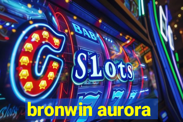 bronwin aurora