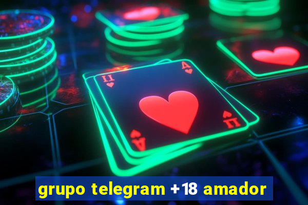 grupo telegram +18 amador