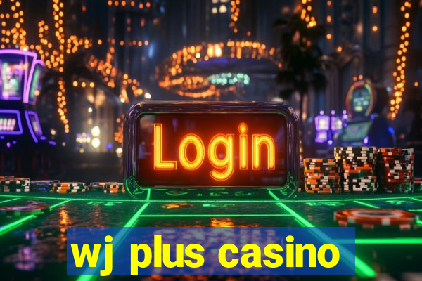 wj plus casino