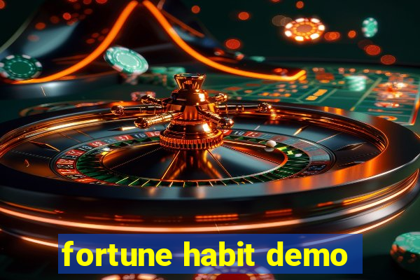 fortune habit demo