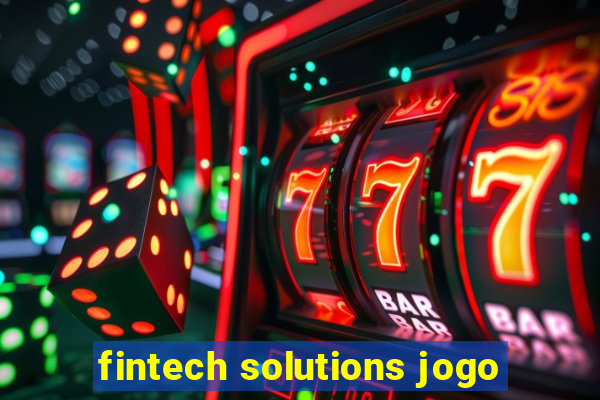 fintech solutions jogo