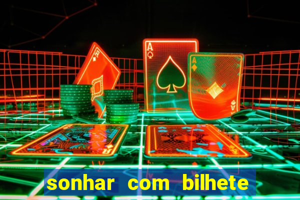 sonhar com bilhete de loteria livro dos sonhos