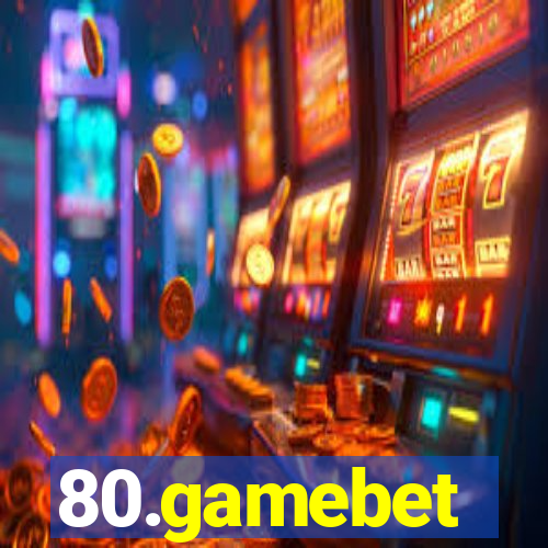 80.gamebet