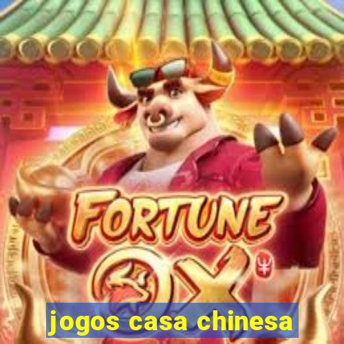 jogos casa chinesa