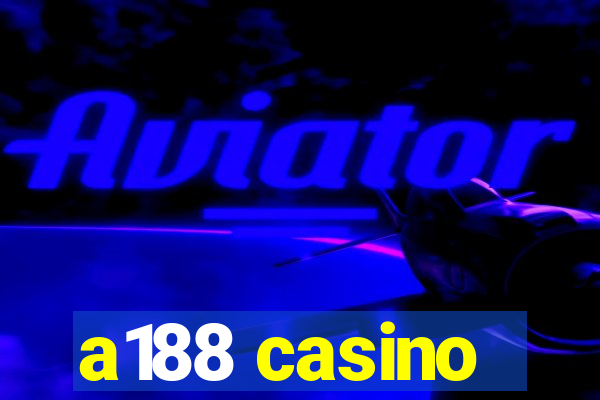 a188 casino