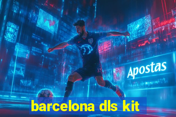 barcelona dls kit