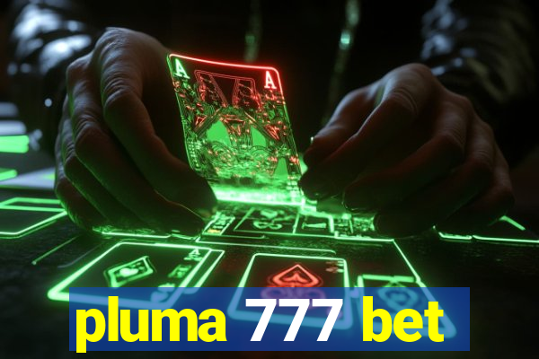 pluma 777 bet