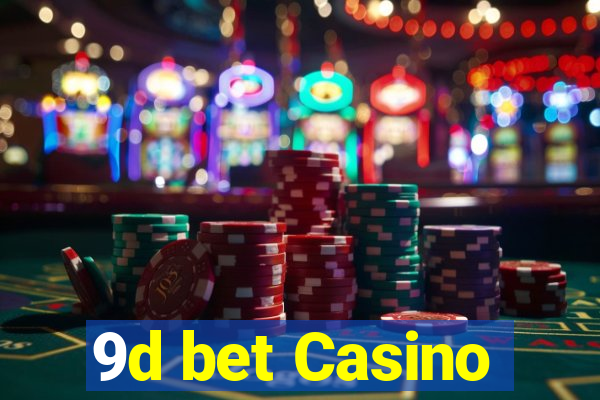 9d bet Casino