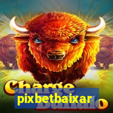 pixbetbaixar