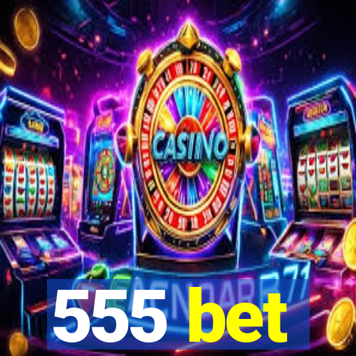 555 bet