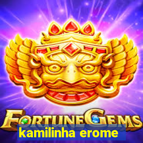 kamilinha erome