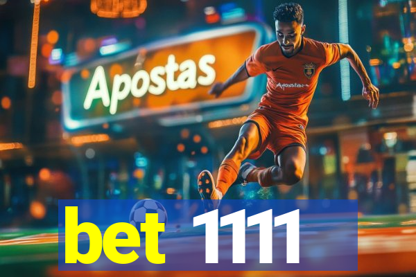 bet 1111