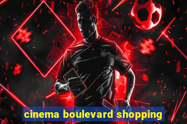 cinema boulevard shopping