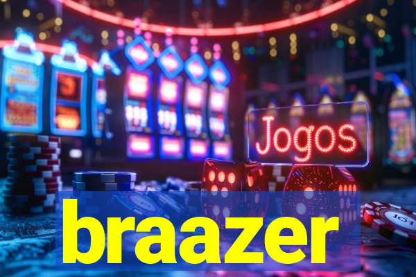 braazer