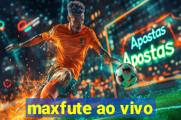 maxfute ao vivo