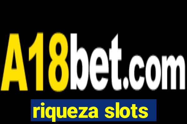 riqueza slots