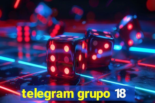 telegram grupo 18