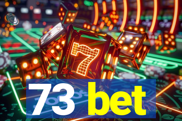 73 bet