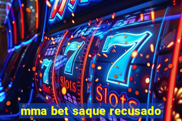 mma bet saque recusado