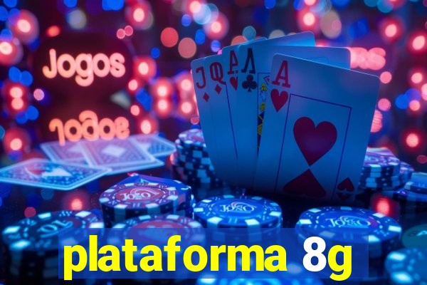 plataforma 8g