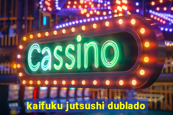 kaifuku jutsushi dublado