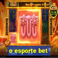 o esporte bet