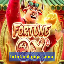 lotofacil giga sena