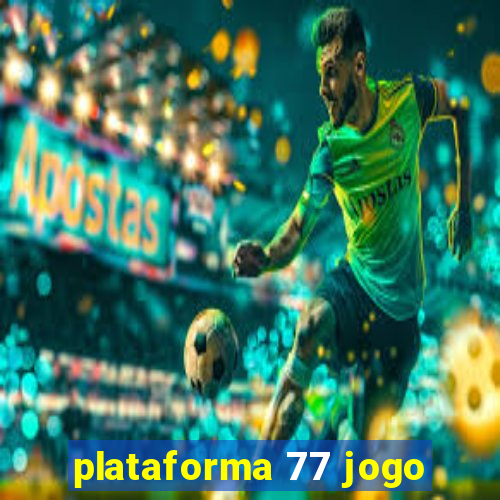 plataforma 77 jogo