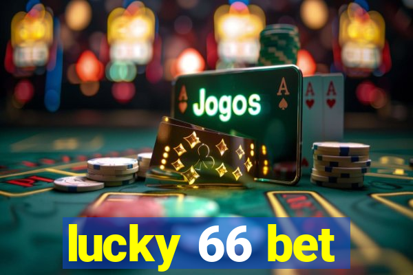 lucky 66 bet