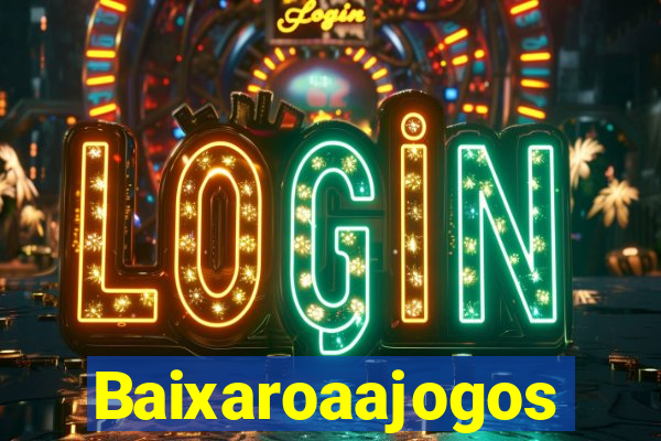 Baixaroaajogos