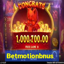 Betmotionbnus