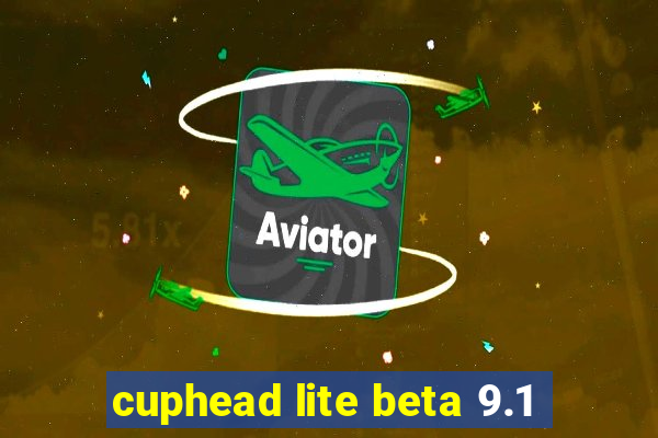 cuphead lite beta 9.1