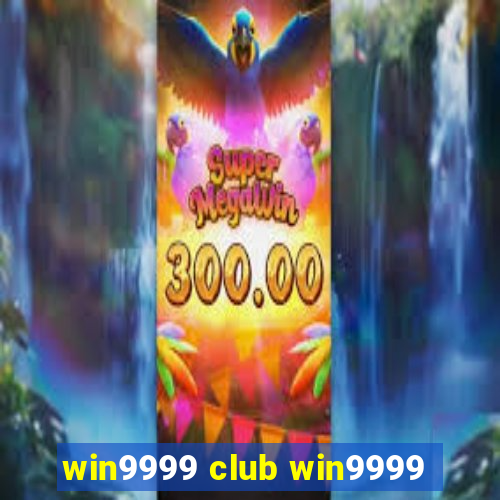 win9999 club win9999