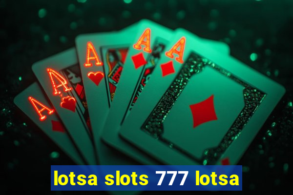 lotsa slots 777 lotsa