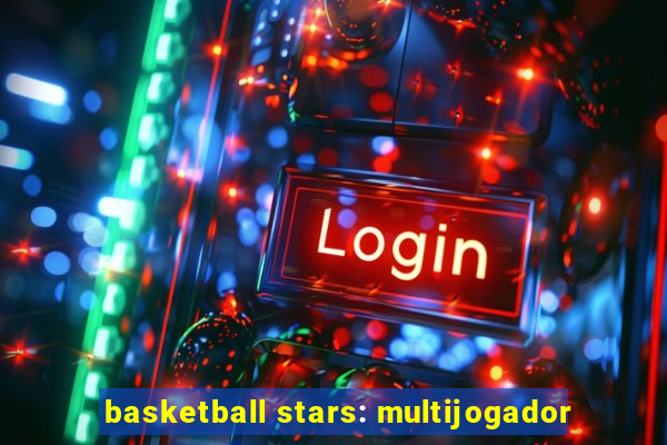 basketball stars: multijogador