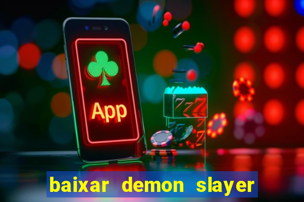 baixar demon slayer 4 temporada