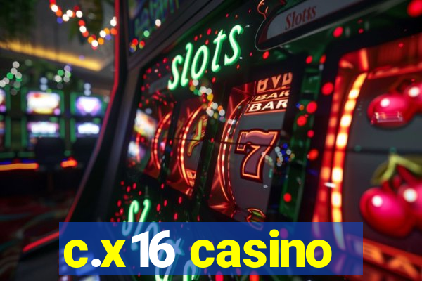 c.x16 casino