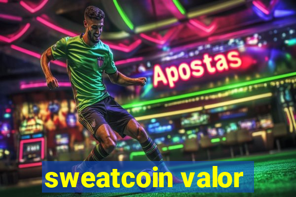 sweatcoin valor