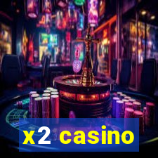 x2 casino