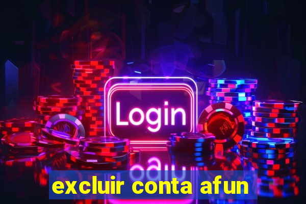 excluir conta afun