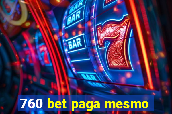 760 bet paga mesmo