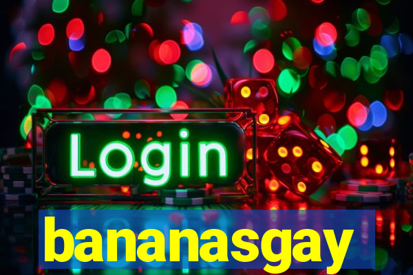 bananasgay