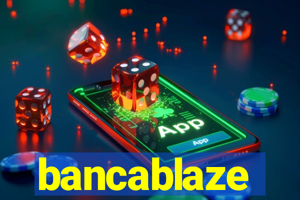 bancablaze