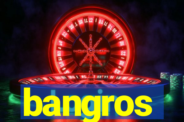 bangros