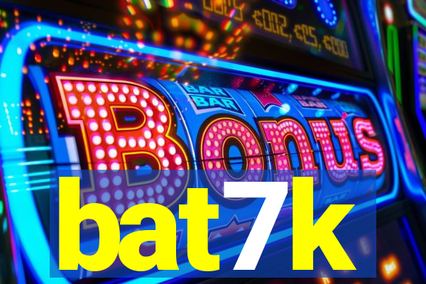 bat7k