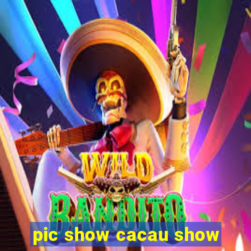 pic show cacau show